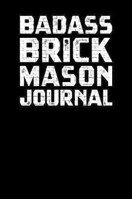Book cover for Badass Brick Mason Journal