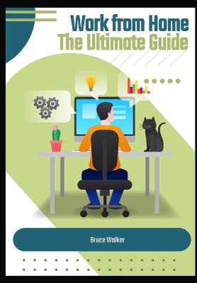 Book cover for Work From Home The Ultimate Guide