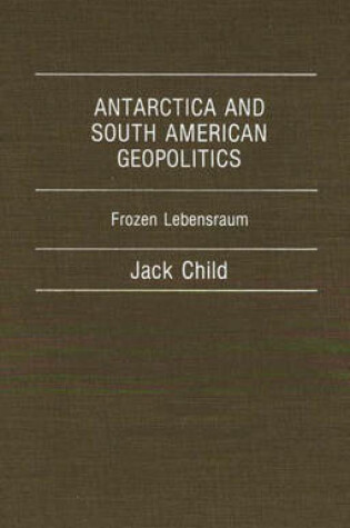 Cover of Antarctica and South American Geopolitics