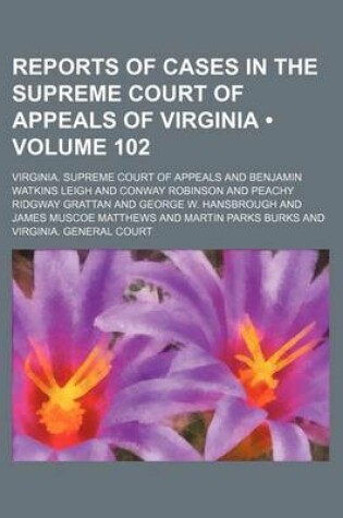 Cover of Reports of Cases in the Supreme Court of Appeals of Virginia (Volume 102)