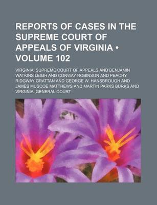 Book cover for Reports of Cases in the Supreme Court of Appeals of Virginia (Volume 102)