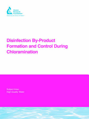 Book cover for Disinfection By-Product Formation and Control During Chloramination