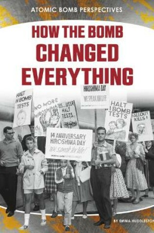 Cover of How the Bomb Changed Everything