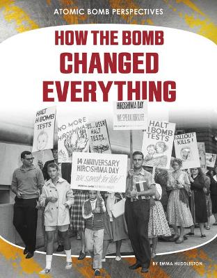 Cover of How the Bomb Changed Everything