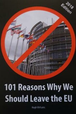 Cover of 101 Reasons Why We Should Leave the EU