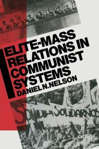 Cover of Elite-Mass Relations in Communist Systems