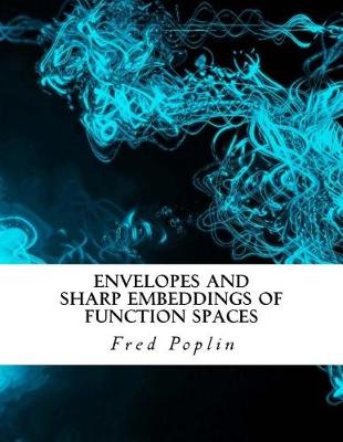 Book cover for Envelopes and Sharp Embeddings of Function Spaces