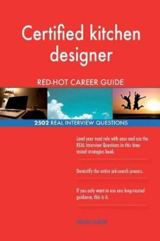 Cover of Certified kitchen designer RED-HOT Career Guide; 2502 REAL Interview Questions