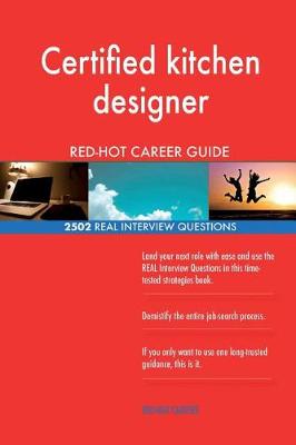 Book cover for Certified kitchen designer RED-HOT Career Guide; 2502 REAL Interview Questions