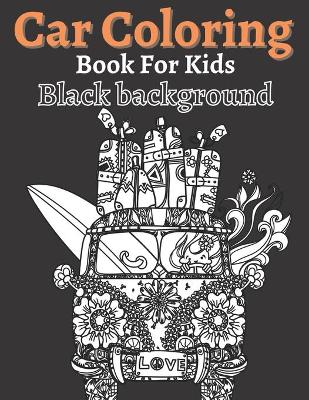 Book cover for Car Coloring Book For Kids Black background