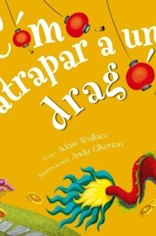 Cover of Cómo Atrapar a Un Dragón