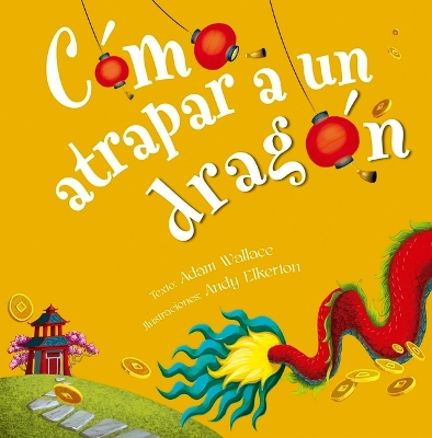 Book cover for Cómo Atrapar a Un Dragón