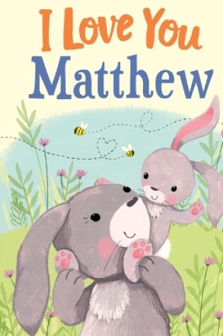 Cover of I Love You Matthew