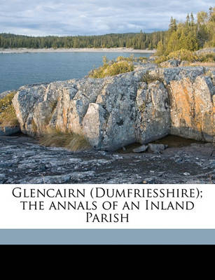 Book cover for Glencairn (Dumfriesshire); The Annals of an Inland Parish