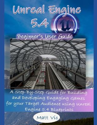 Book cover for Unreal Engine 5.4 Beginner's User Guide