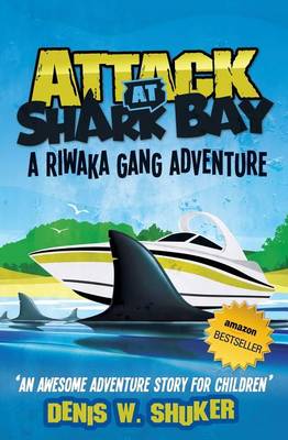 Book cover for Attack at Shark Bay a Riwaka Gang Adventure