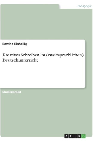 Cover of Kreatives Schreiben im (zweitsprachlichen) Deutschunterricht