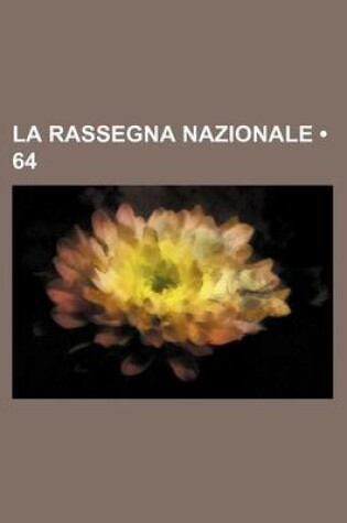 Cover of La Rassegna Nazionale (64 )