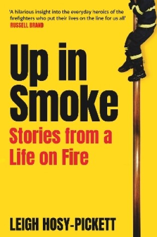 Cover of Up In Smoke - Stories From a Life on Fire