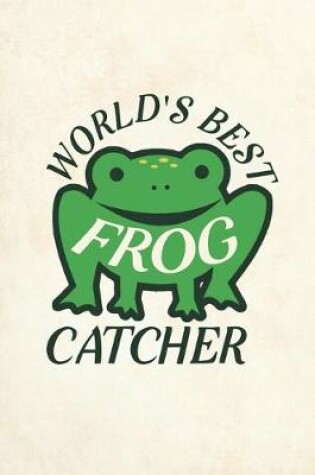 Cover of World's Best Frog Catcher