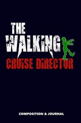 Cover of The Walking Cruise Director