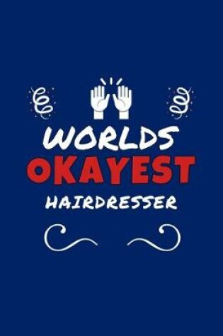 Cover of Worlds Okayest Hairdresser