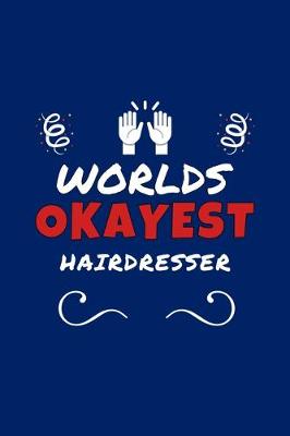 Book cover for Worlds Okayest Hairdresser