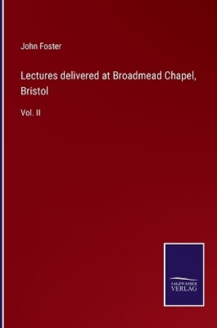 Cover of Lectures delivered at Broadmead Chapel, Bristol