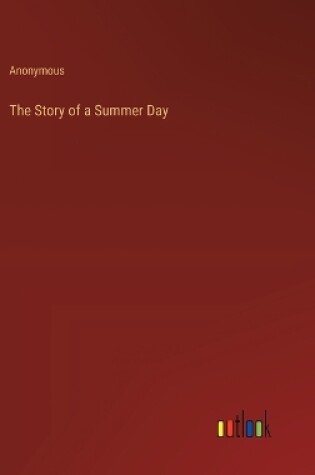 Cover of The Story of a Summer Day