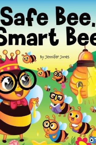 Cover of Safe Bee, Smart Bee