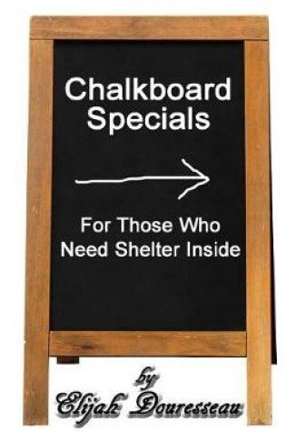 Cover of Chalkboard Specials, for Those Who Need Shelter Inside