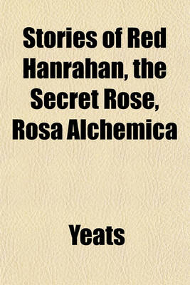 Book cover for Stories of Red Hanrahan, the Secret Rose, Rosa Alchemica