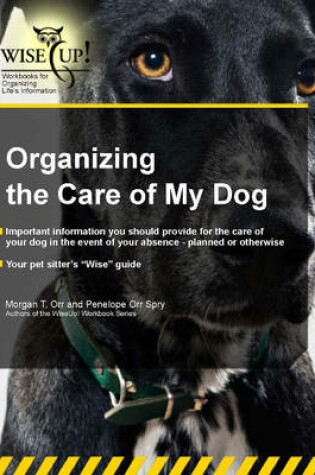 Cover of Organizing the Care of My Dog