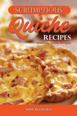 Book cover for Scrumptious Quiche Recipes
