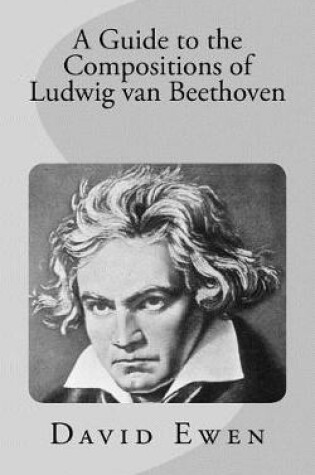 Cover of A Guide to the Compositions of Ludwig van Beethoven