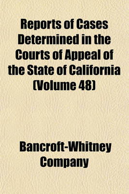 Book cover for Reports of Cases Determined in the Courts of Appeal of the State of California (Volume 48)