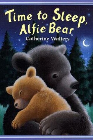 Cover of Time to Sleep, Alfie Bear