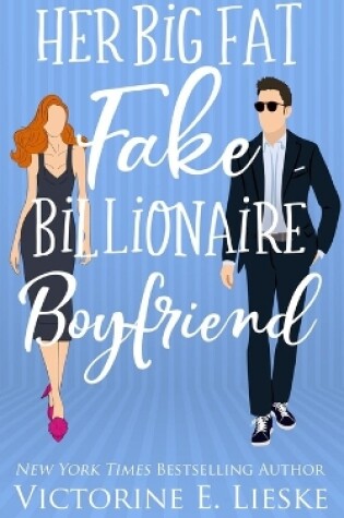 Cover of Her Big Fat Fake Billionaire Boyfriend