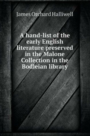 Cover of A hand-list of the early English literature preserved in the Malone Collection in the Bodleian library