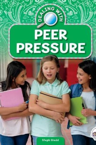 Cover of Dealing with Peer Pressure