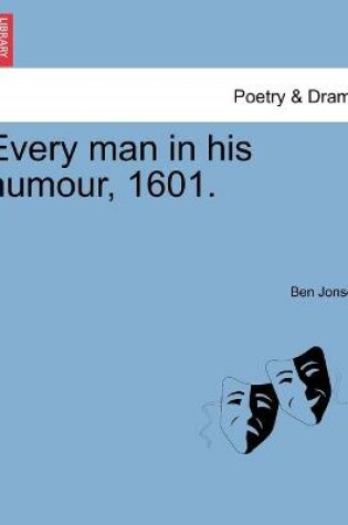 Cover of Every man in his humour, 1601.