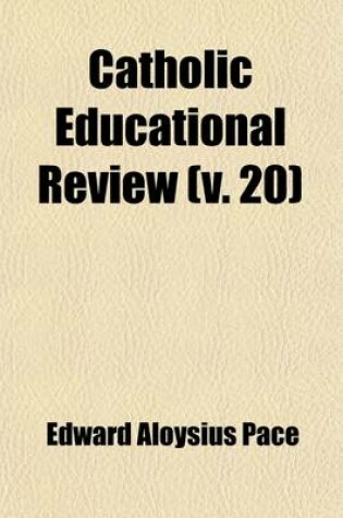 Cover of Catholic Educational Review (Volume 20)