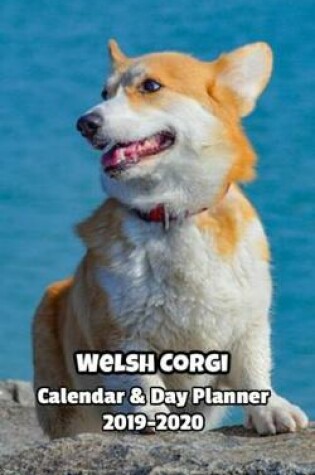 Cover of Welsh Corgi Calendar & Day Planner 2019-2020