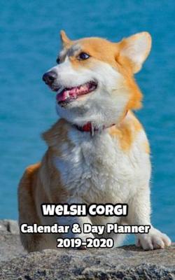 Book cover for Welsh Corgi Calendar & Day Planner 2019-2020