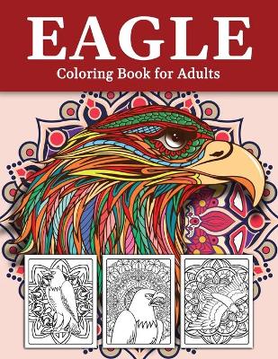 Book cover for Eagles Coloring Book for Grown-ups