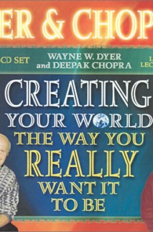 Cover of Creating Your World The Way You Want It To Be