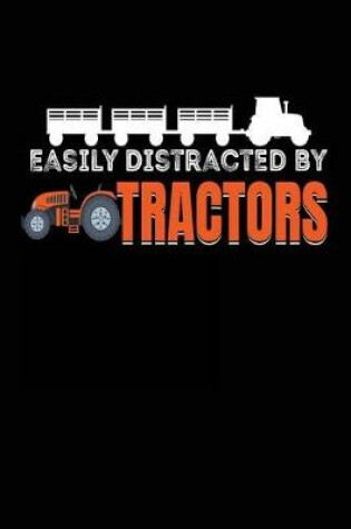 Cover of Easily Distracted By Tractors