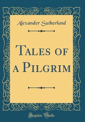 Book cover for Tales of a Pilgrim (Classic Reprint)