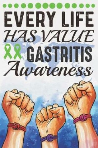 Cover of Every Life Has Value Gastritis Awareness