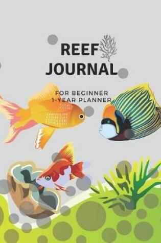 Cover of Reef Journal for Beginner - Marine Saltwater Fish Tank Aquarium Log Book